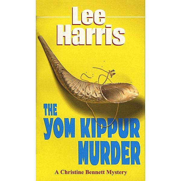 Yom Kippur Murder / The Christine Bennett Mysteries Bd.2, Lee Harris