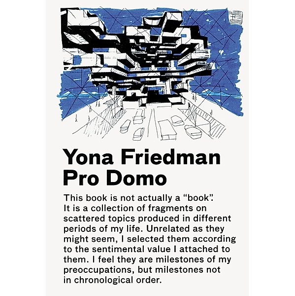 Yona Friedman / Pro Domo, Yona Friedman