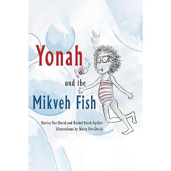 Yonah and the Mikveh Fish, Haviva Ner-David, Rachel Stock Spilker, Meira Ner-David