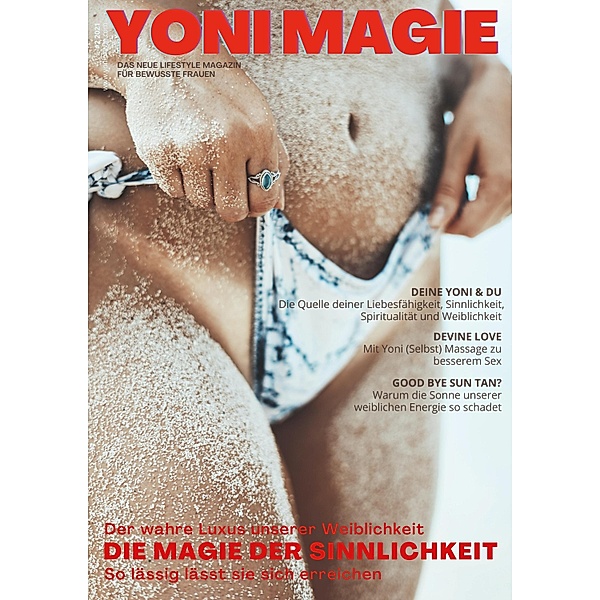Yoni Magie Magazin / Yoni Magie Magazin- Das neue Lifestyle Magazin für bewusste Frauen, Silvia von She