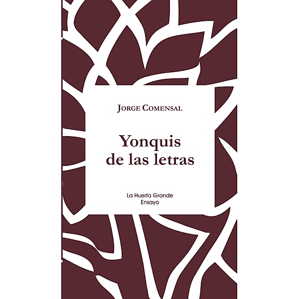 Yonquis de las letras / Ensayo Bd.14, Jorge Comensal