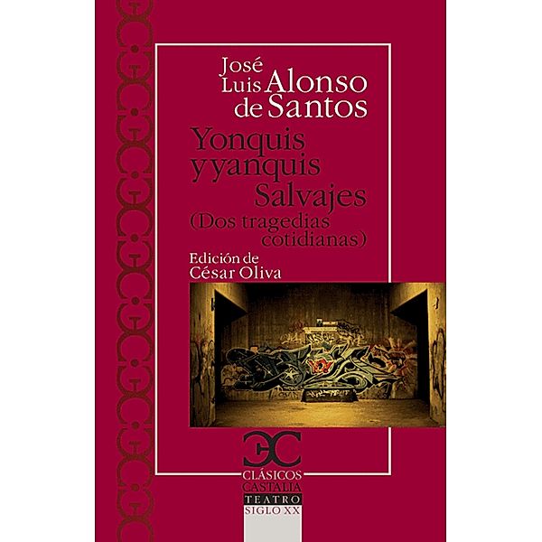 Yonquis y yanquis salvajes / Clásicos Castalia, José Luis Alonso de Santos