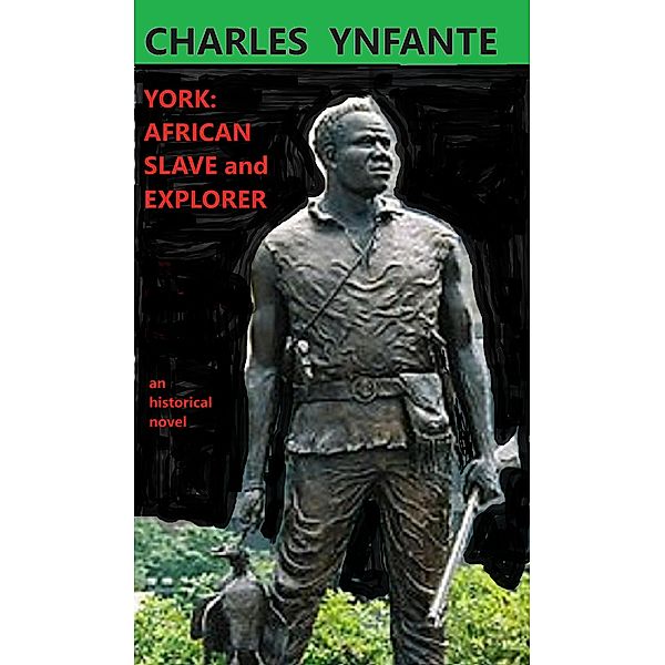 York: African Slave and Explorer, Charles Ynfante