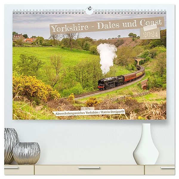 Yorkshire - Dales und Coast (hochwertiger Premium Wandkalender 2024 DIN A2 quer), Kunstdruck in Hochglanz, Katrin Streiparth