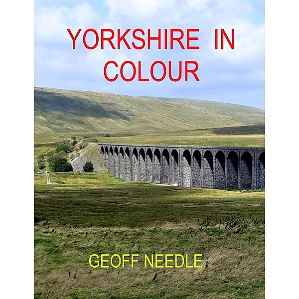 Yorkshire In Colour, Geoff Needle