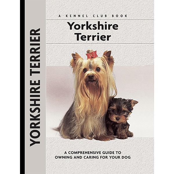 Yorkshire Terrier / Comprehensive Owner's Guide, Rachel Keyes