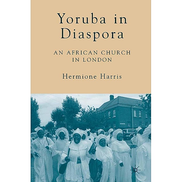 Yoruba in Diaspora / Contemporary Anthropology of Religion, H. Harris