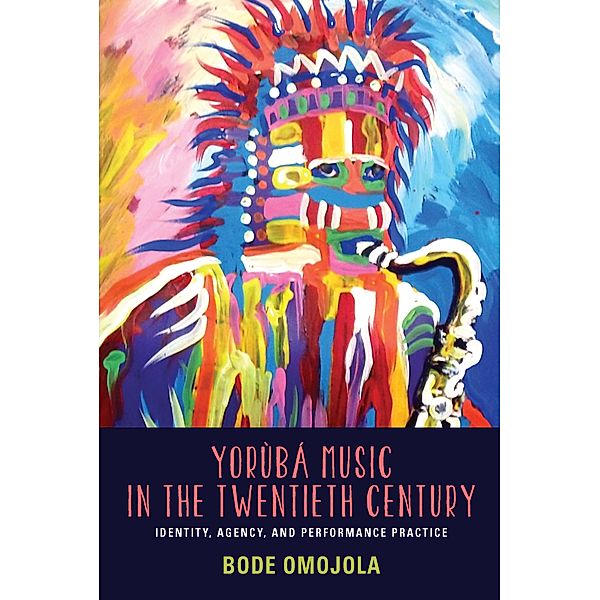 Yorùbá Music in the Twentieth Century, Bode Omojola