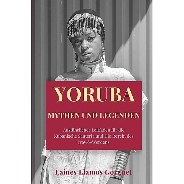 Yoruba  Mythen und Legenden, Laines Llamos Gorguet