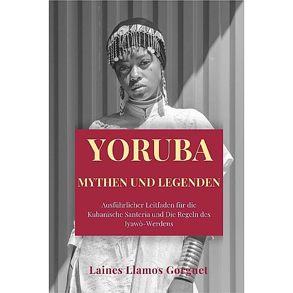 Yoruba  Mythen und Legenden, Laines Llamos Gorguet