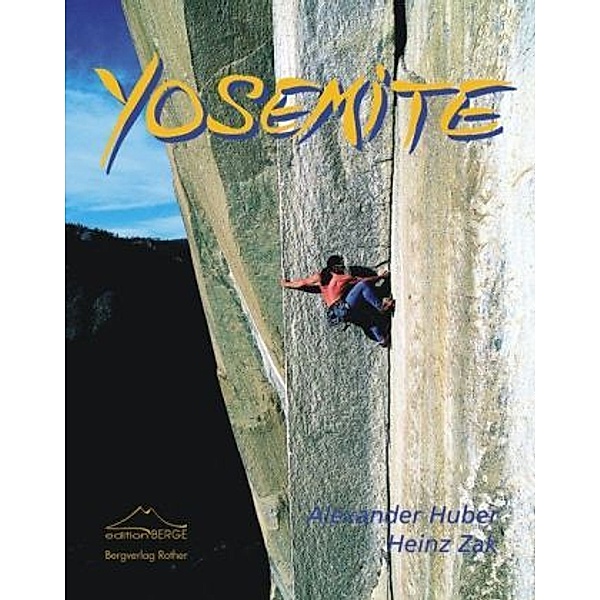 Yosemite, Alexander Huber, Heinz Zak