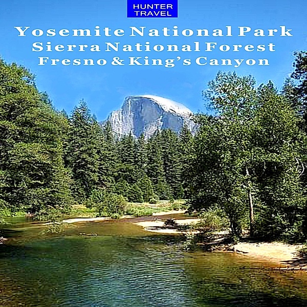Yosemite National Park, Sequoia & King's Canyon / Hunter Publishing, Wilbur Morrison