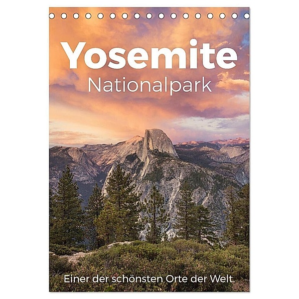 Yosemite Nationalpark - Einer der schönsten Orte der Welt. (Tischkalender 2024 DIN A5 hoch), CALVENDO Monatskalender, M. Scott