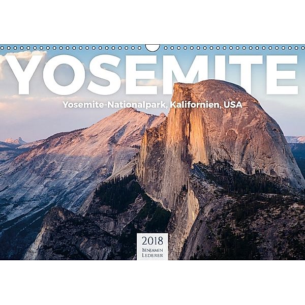 Yosemite - Nationalpark (Wandkalender 2018 DIN A3 quer), Benjamin Lederer
