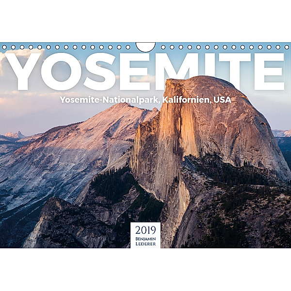 Yosemite - Nationalpark (Wandkalender 2019 DIN A4 quer), Benjamin Lederer