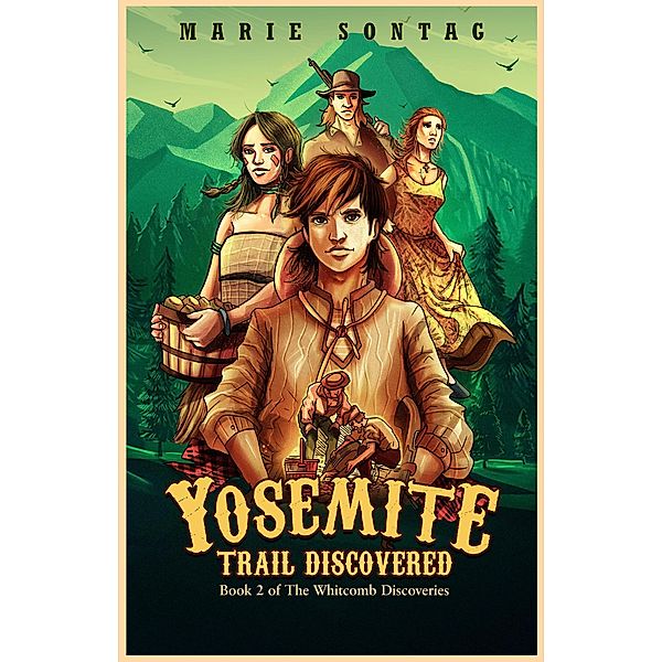 Yosemite Trail Discovered (The Whitcomb Discoveries, #2) / The Whitcomb Discoveries, Marie Sontag