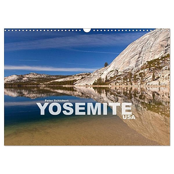 Yosemite - USA (Wandkalender 2025 DIN A3 quer), CALVENDO Monatskalender, Calvendo, Peter Schickert