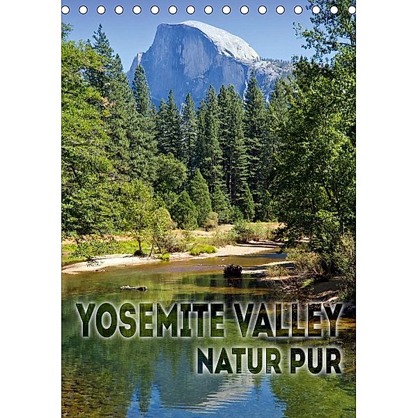 YOSEMITE VALLEY Natur Pur (Tischkalender 2021 DIN A5 hoch), Melanie Viola