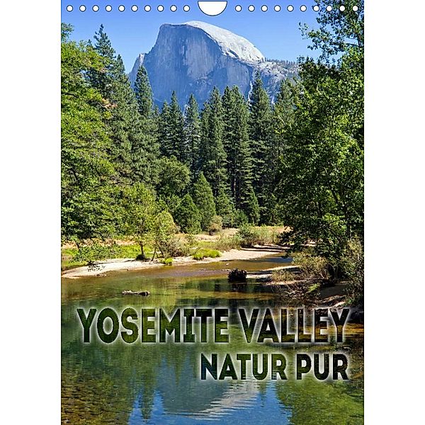 YOSEMITE VALLEY Natur Pur (Wandkalender 2023 DIN A4 hoch), Melanie Viola