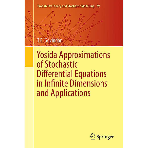 Yosida Approximations of Stochastic Differential Equations in Infinite Dimensions and Applications, T. E. Govindan