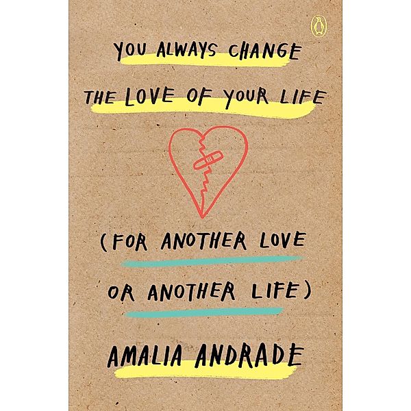 You Always Change the Love of Your Life (for Another Love or Another Life), Amalia Andrade