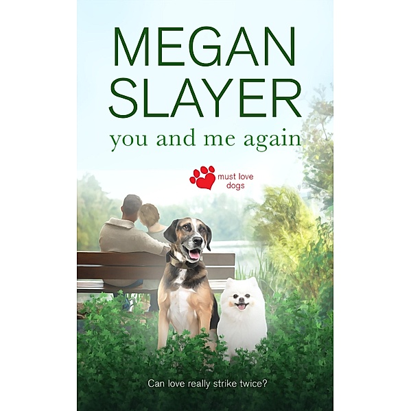 You and Me Again / Must Love Dogs Bd.2, Megan Slayer
