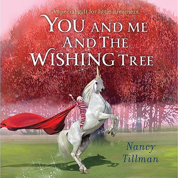 You and Me and the Wishing Tree, Nancy Tillman