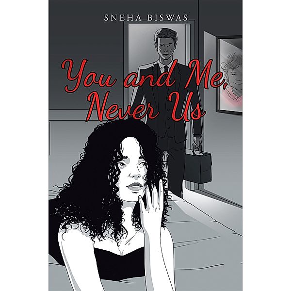 You and Me, Never Us, Sneha Biswas