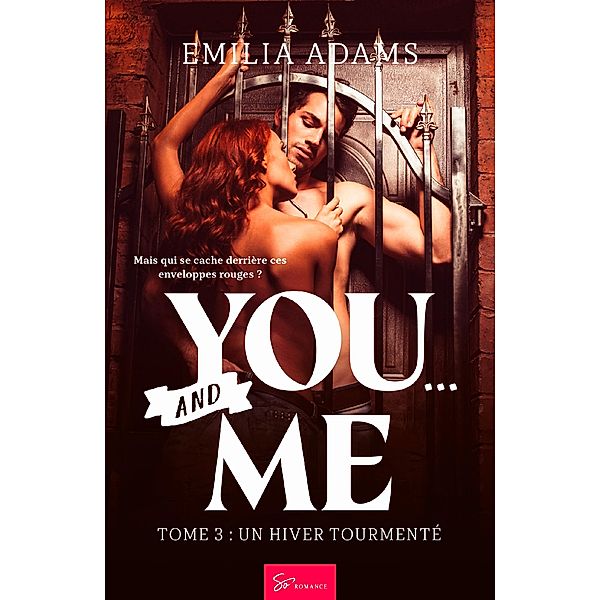 You... And me - Tome 3 / You... and me Bd.3, Emilia Adams