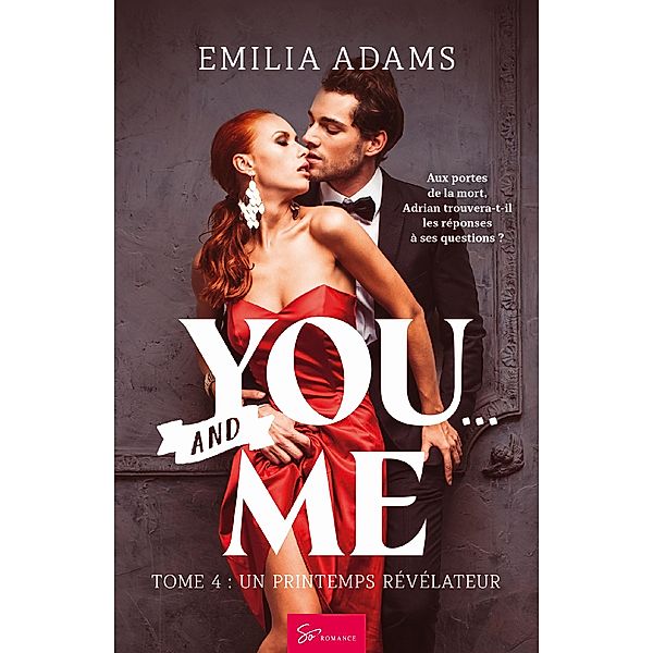 You... And me - Tome 4 / You... and me Bd.4, Emilia Adams