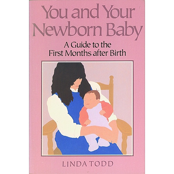 You and Your Newborn Baby, Linda Todd