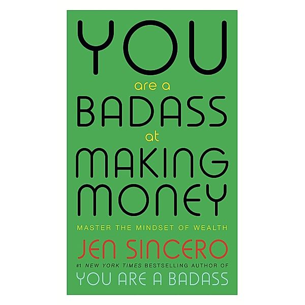 You Are a Badass at Making Money, Jen Sincero