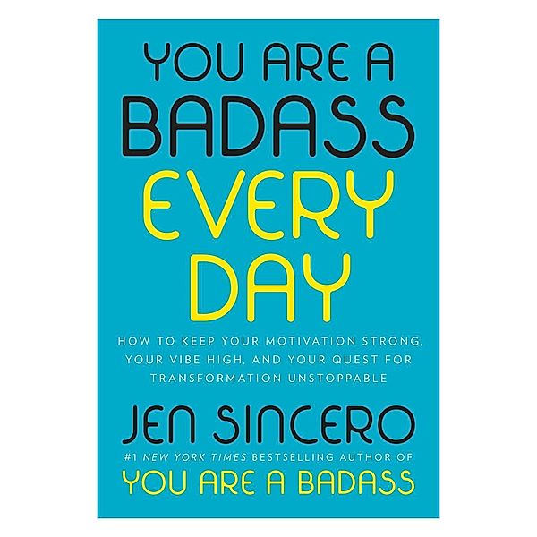 You Are a Badass Every Day, Jen Sincero