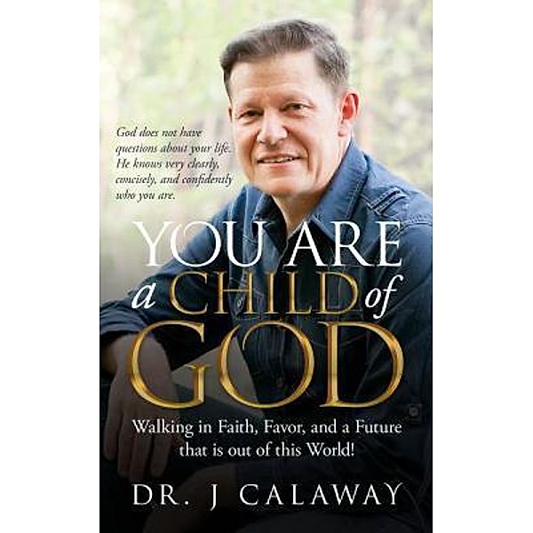 You are a Child of God, J. Calaway