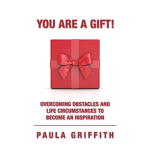 You Are a Gift!, Paula Griffith