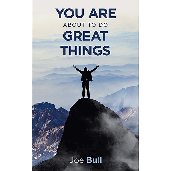 You Are About to Do Great Things, Joe Bull