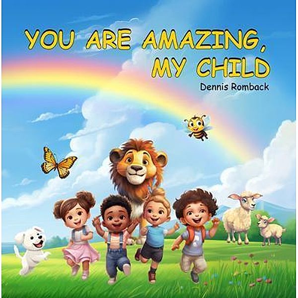 You Are Amazing, My Child, Dennis Romback