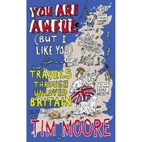 You Are Awful (But I Like You), Tim Moore