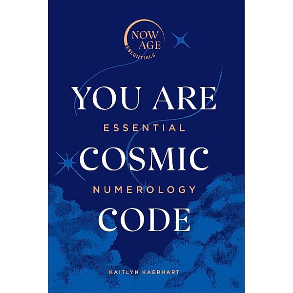 You Are Cosmic Code / Now Age Series, Kaitlyn Kaerhart