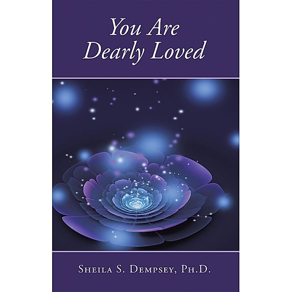 You Are Dearly Loved, Sheila S. Dempsey Ph. D.