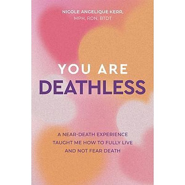 You Are Deathless, Nicole Angelique Kerr