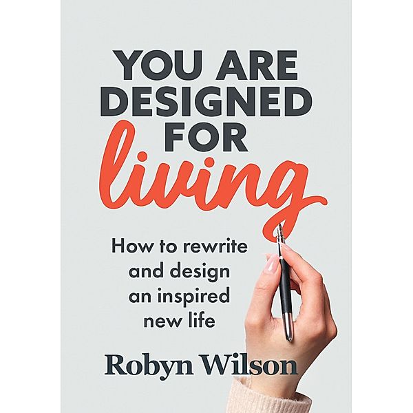 You Are Designed For Living, Robyn Wilson