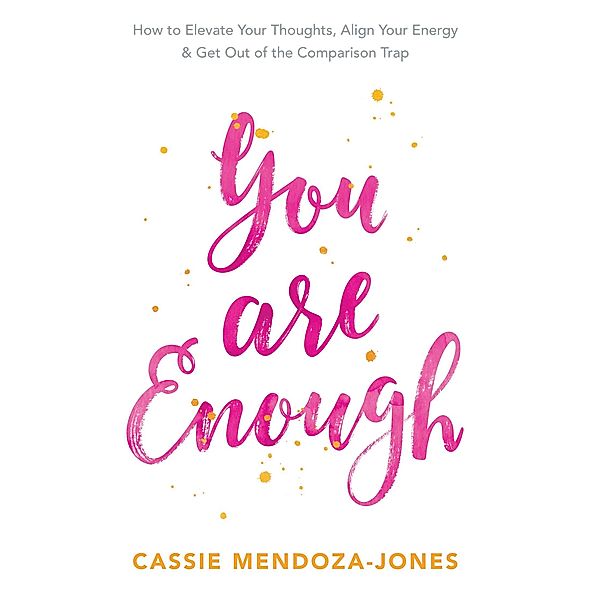 You Are Enough, Cassie Mendoza-Jones