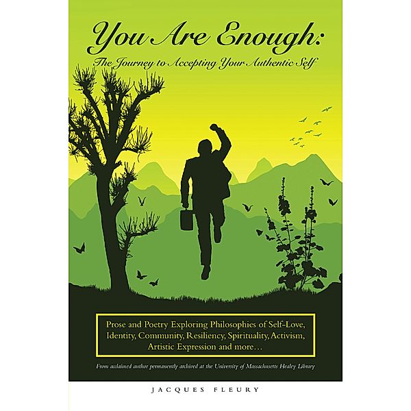 You Are Enough: the Journey to Accepting Your Authentic Self, Jacques Fleury