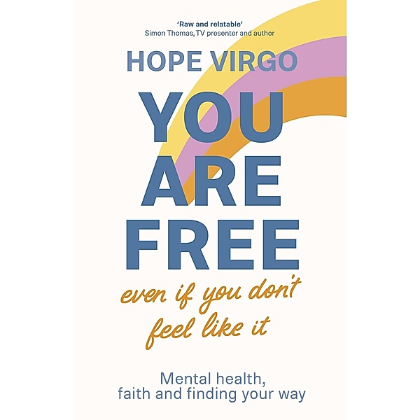 You Are Free (Even If You Don't Feel Like It), Hope Virgo