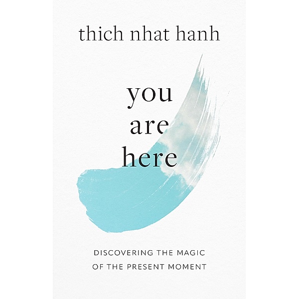 You Are Here, Thich Nhat Hanh