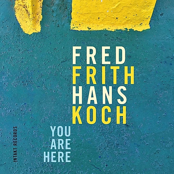 You Are Here, Fred Frith, Hans Koch