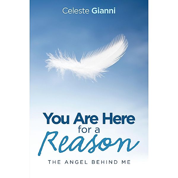 You Are Here for a Reason, Celeste Gianni