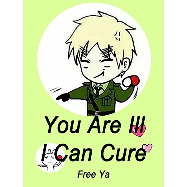 You Are Ill, I Can Cure / Funstory, Freeé>. . .