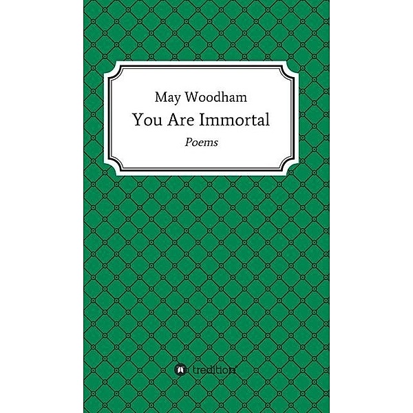 You Are Immortal, May Woodham